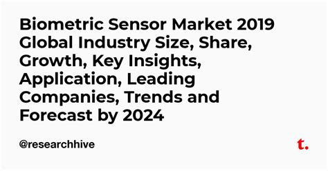 Biometric Sensor Market 2019 Global Industry Size, Share, Growth, Key ...