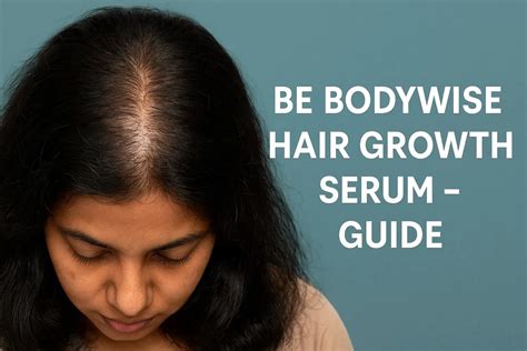Be Bodywise Hair Growth Serum: Uses & Reviews Guide