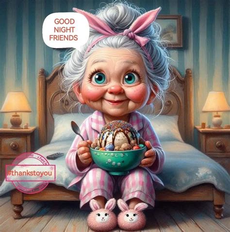 Pin by Marie Jackson on Funny old ladies | Cute good night, Good night ...