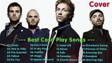 the best of coldplay the best of coldplay playlist 2017 coldplay greatest the best of coldplay the best of coldplay playlist 2017 coldplay greatest