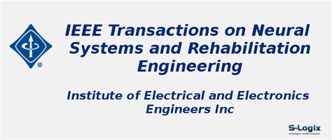 Neural Systems and Rehabilitation Engineering - Impact Factor | S-Logix