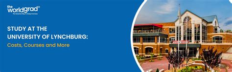 University of Lynchburg: An Overview of Costs, Courses & Insights