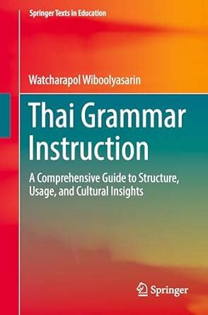 Thai Grammar Instruction: A Comprehensive Guide to Structure, Usage and ...