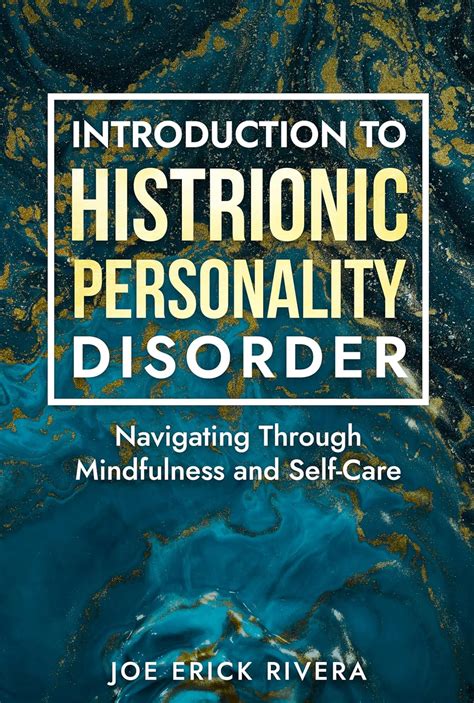 Introduction to Histrionic Personality Disorder: Navigating Through ...