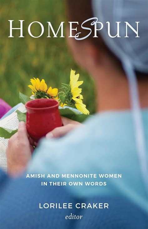 Homespun: Amish and Mennonite Women in Their Own Words eBook : Lorilee ...