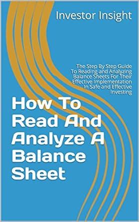 How To Read And Analyze A Balance Sheet: The Step By Step Guide To ...