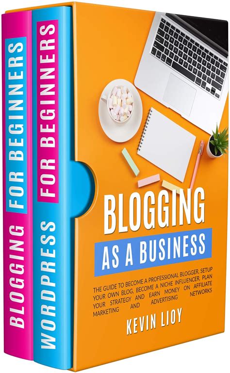 Blogging: As a Business. The guide to become a professional blogger ...