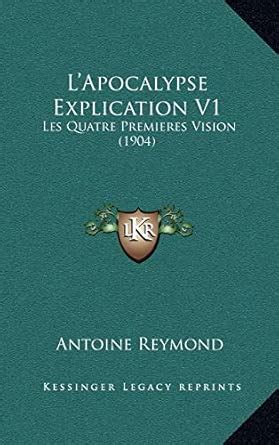 Buy L'Apocalypse Explication V1: Les Quatre Premieres Vision (1904 ...
