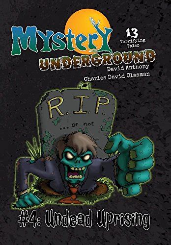 Mystery Underground #4: Undead Uprising (13 Terrifying Tales, A ...