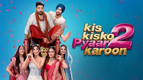 Kis Kisko Pyaar Karoon 2 2025 - Watch Kis Kisko Pyaar Karoon 2 2025 ...