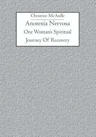 Buy Anorexia Nervosa: One Woman's Spiritual Journey Of Recovery Book ...