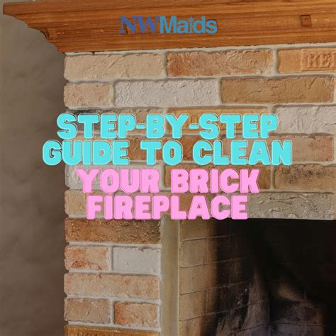 The Complete Guide to Cleaning Your Brick Fireplace | NW Maids