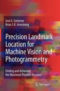 Precision Landmark Location for Machine Vision and Photogrammetry: Buy ...