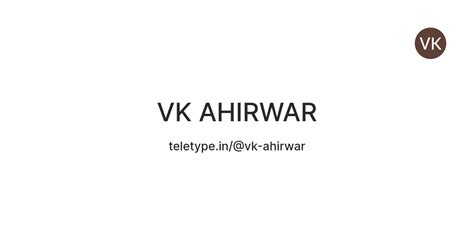 VK AHIRWAR — Teletype