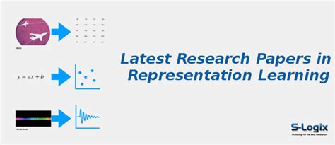 Top 50 Research Papers in Representation Learning | S-Logix