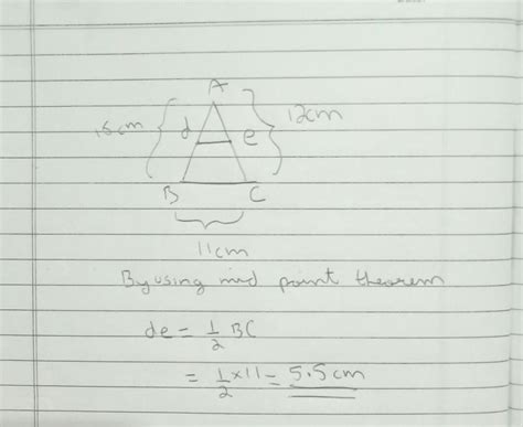 in triangle ABC d and e are midpoint of AB and AC and if A=15cm, BC ...
