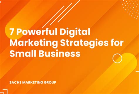 7 Powerful Digital Marketing Strategies for Small Business | Sachs ...