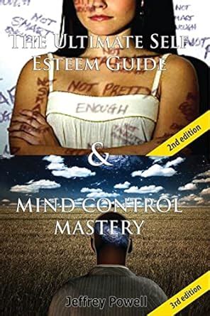 The Ultimate Self Esteem Guide & Mind Control Mastery: 7 (Human ...