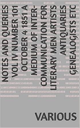Notes and Queries Vol IV Number 101 October 4 1851 A Medium of Inter ...