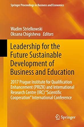 Leadership for the Future Sustainable Development of Business and ...