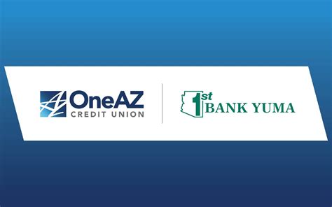 OneAZ Credit Union Announces Acquisition of 1st Bank Yuma | GoWest ...