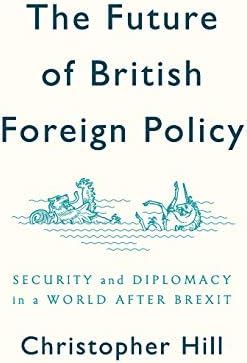 Buy The Future of British Foreign Policy: Security and Diplomacy in a ...