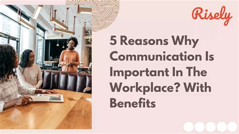 5 Reasons Why Communication Is Important In The Workplace? With ...