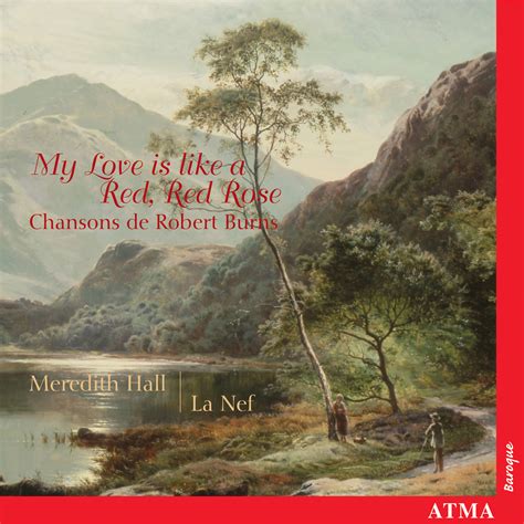 Robert Burns : My love is like a red, red rose | ATMA Classique