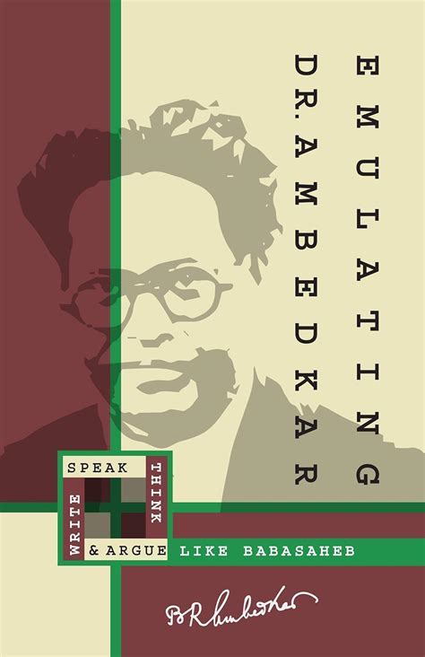 EMULATING DR. AMBEDKAR: THINK, SPEAK, WRITE AND ARGUE LIKE BABASAHEB ...
