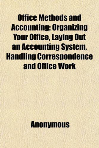 Office Methods and Accounting; Organizing Your Office, Laying Out an ...
