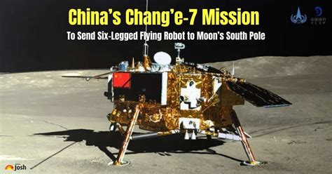Why China’s Chang’e-7 Mission Is Sending Six-Legged Flying Robot To ...