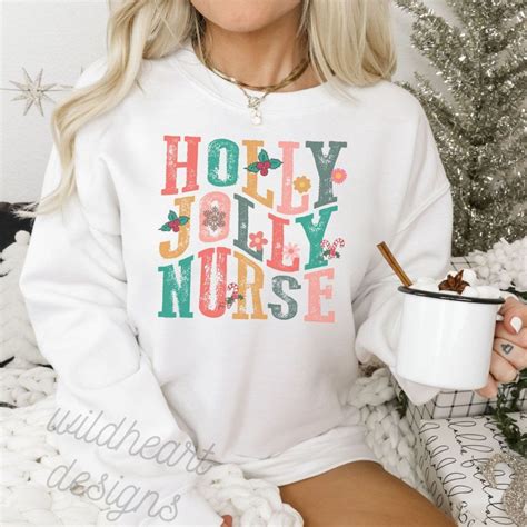 Holly Jolly Nurse Christmas Sweatshirt | Nursing shirts, Adult outfits ...