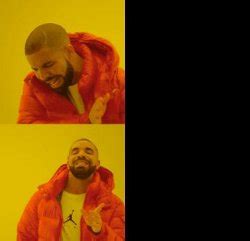 "drake" Meme Templates - Imgflip