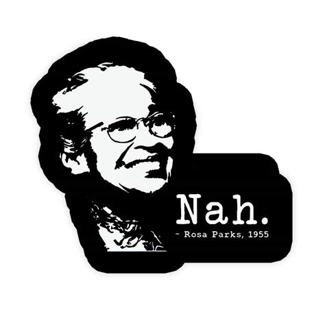Rosa Parks Sticker "Nah" Funny Waterproof Vinyl Sticker for Laptop ...