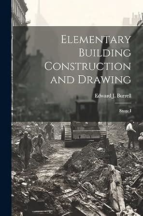Buy Elementary Building Construction and Drawing: Stage I Book Online ...