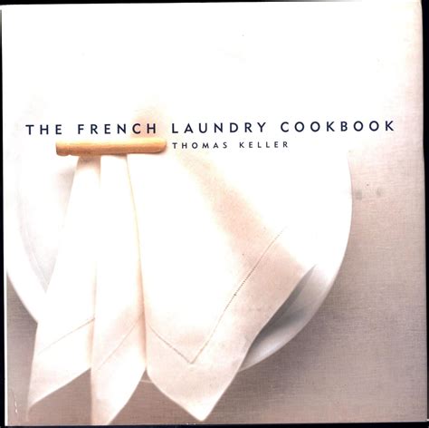 The French Laundry Cookbook (INSCRIBED & SIGNED BY THOMAS KELLER) by ...