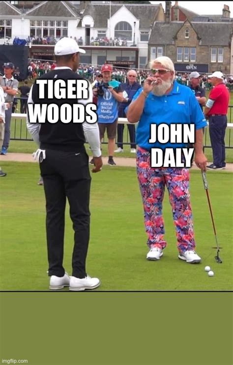 John Daly and Tiger Woods - Imgflip