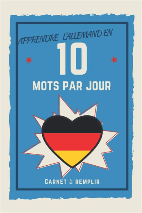 Buy Apprendre l'allemand en 10 mots par jour: Carnet de vocabulaire à ...