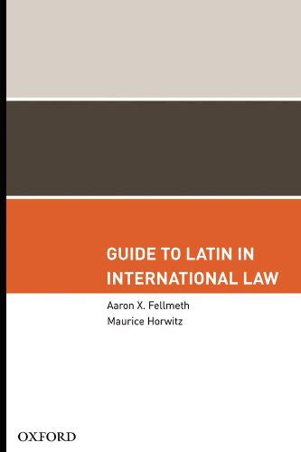 Guide to Latin in International Law eBook : Fellmeth, Aaron X., Horwitz ...