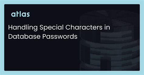 Handling Special Characters in Database Passwords | Atlas