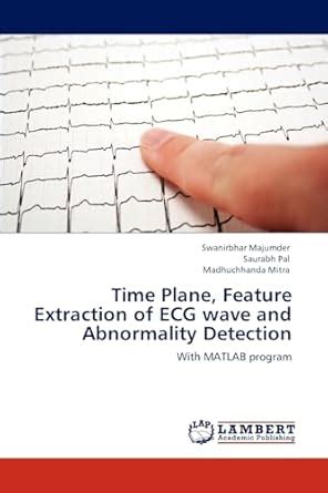 Time Plane, Feature Extraction of ECG wave and Abnormality Detection ...