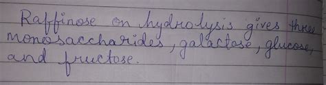 Raffinose on hydrolysis to give - Brainly.in