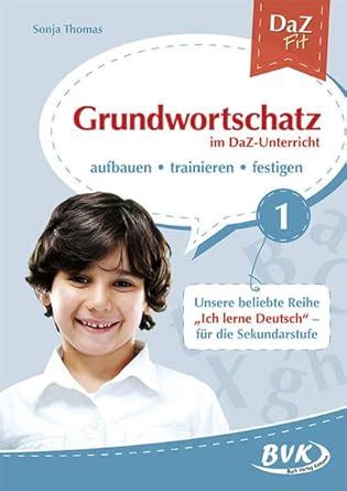 DaZ Fit: Grundwortschatz im DaZ-Unterricht 01 (Deutsch als Zweitsprache ...
