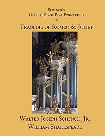 Romeo and Juliet (Schenck's Official Stage Play Formatting Series ...
