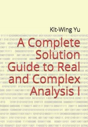 A Complete Solution Guide to Real and Complex Analysis I: Buy A ...