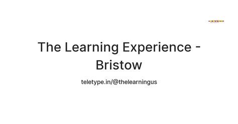 The Learning Experience - Bristow — Teletype