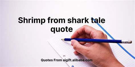 100+ Inspiring Shrimp Quotes from Shark Tale