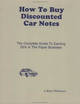How To Buy Discounted Car Notes: The Complete Guide To Earning 55% in ...