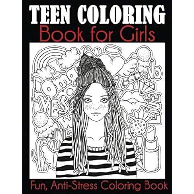 Buy Teen Coloring Book for Girls: Fun, Anti-Stress Coloring Book ...