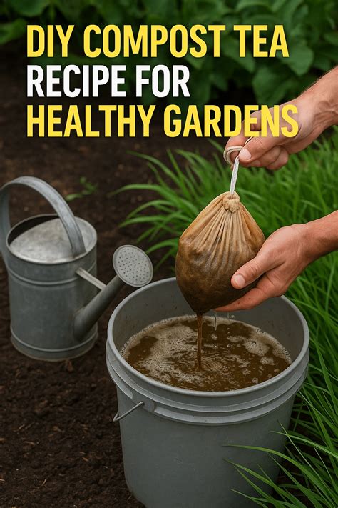 DIY Compost Tea Recipe for Healthy Gardens - Start a Garden